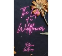 The Life of a Wildflower