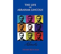 The Life Of Abraham Lincoln