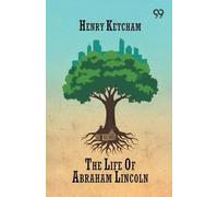 The Life Of Abraham Lincoln