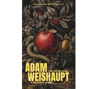 The Life of Adam & The Dying Adam: (Hermes Publica Classics) (The Latest Works of Spartacus and Philo)