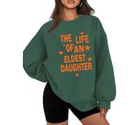 The Life Of An Eldest Daughter Sweatshirt Funny Letter Print Shirts Eldest Daughter Vintage Hoodie Green