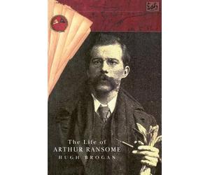The Life Of Arthur Ransome by Hugh Brogan - 9780712652490