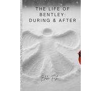 The Life of Bentley: During and After