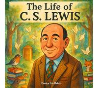 The Life of C.S. Lewis (Children’s Books)
