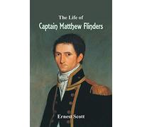 The Life of Captain Matthew Flinders