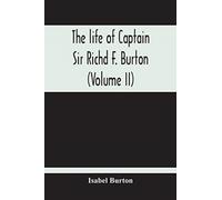 The Life Of Captain Sir Richd F. Burton (Volume Ii)