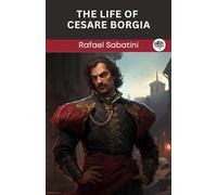 The Life of Cesare Borgia