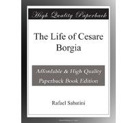The Life of Cesare Borgia