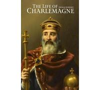 The Life of Charlemagne