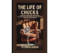 The Life of Chucks (2024): Movie Review: A Thoughtful Review of Mike Flanagan's 2024 Film Adaptation of Stephen King's Quiet Masterpiece