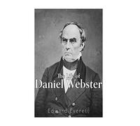 The Life of Daniel Webster