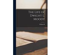 The Life of Dwight L. Moody