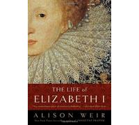 The Life of Elizabeth I by Alison Weir (1999-10-01)