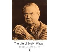 Life of Evelyn Waugh: A Critical Biography (Wiley Blackwell Critical Biographies)