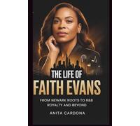 The Life Of Faith Evans: From Newark Roots to R&B Royalty and Beyond (Life In Focus)
