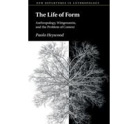 The Life of Form : Anthropology, Wittgenstein, and the Problem of Context