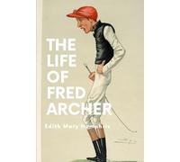 The Life of Fred Archer