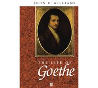 The Life of Goethe - A Critical Biography (Wiley Blackwell Critical Biographies) - Wiley-VCH