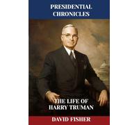The Life of Harry Truman (Presidential Chronicles - Individual)