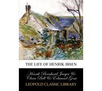 The life of Henrik Ibsen