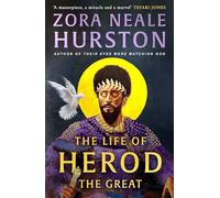 The Life of Herod the Great: The epic, compelling and powerful never before published historical novel by the bestselling author of Their Eyes Were Watching God