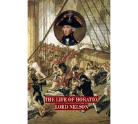The Life of Horatio, Lord Nelson