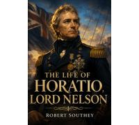 The Life of Horatio, Lord Nelson