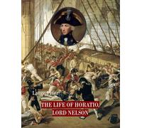 The Life of Horatio, Lord Nelson: Large Print