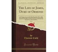 The Life of James, Duke of Ormond, Vol. 5 (Classic Reprint)