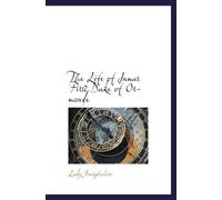 The Life of James First Duke of Ormonde