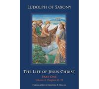 The Life of Jesus Christ: Part One, Volume 2, Chapters 41-92: 282 (Cistercian Studies Series, 282)