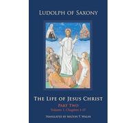 The Life of Jesus Christ: Part Two, Volume 1, Chapters 1-57: 283 (Cistercian Studies Series, 283)