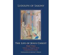 The Life of Jesus Christ: Part Two; Volume 2, Chapters 58-89: 284 (Cistercian Studies Series, 284)
