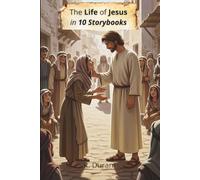 The Life of Jesus in 10 Storybooks: An Illustrated Journey Through the Life of the Son of God