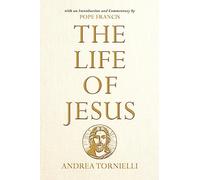 The Life of Jesus: With an Introduction and Commentary by Pope Francis