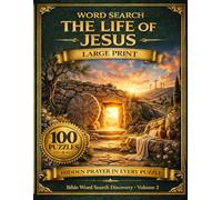 The Life of Jesus Word Search: 100 Large Print Puzzles with Hidden Prayers from the Gospels (Bible Word Search Discovery)