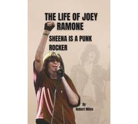 THE LIFE OF JOEY RAMONE: SHEENA IS A PUNK ROCKER