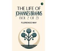 The Life of Johannes Brahms (Vol 2 of 2)
