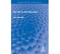 The Life of John Berryman (Routledge Revivals)