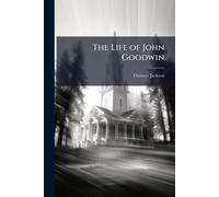 The Life of John Goodwin