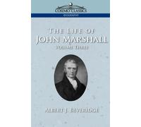 The Life of John Marshall, Vol. 3