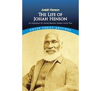 The Life of Josiah Henson: An Inspiration for Harriet Beecher Stowe's Uncle Tom (Thrift Editions)