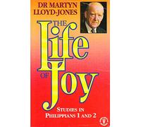 The Life of Joy: Philippians, Volume I