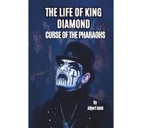 THE LIFE OF KING DIAMOND: CURSE OF THE PHARAOHS