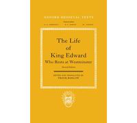 The Life of King Edward who rests at Westminster Attributed to a Monk of Saint-Bertin 2/e (Oxford Medieval Texts)