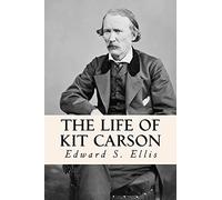 The Life of Kit Carson