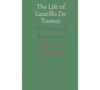 The Life of Lazarillo De Tormes: His Fortunes Adversities