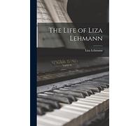 The Life of Liza Lehmann