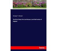 The life of Lloyd, first Lord Kenyon, Lord Chief Justice of England