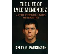 The Life of Lyle Menendez: A Story of Privilege, Tragedy, and Redemption